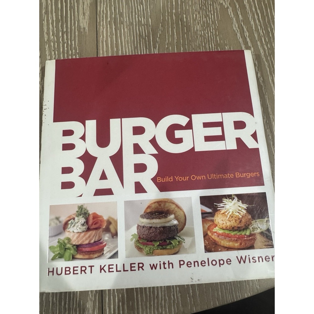 Burger Bar Cookbook Hubert Keller Build Your Own Ultimate Burgers Hardcover 2009